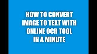 How to Convert Image to Text With Online OCR Tool in a Minute