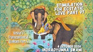 Stimulation for Ecstatic Love Part 97 - Krsna’s Transcendental Qualities Part 4