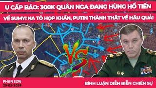 U CẤP BÁO: 300k quân Nga đang hùng hổ tiến về Sumy! Na Tô họp khẩn, Putin thành thật về hậu quả!