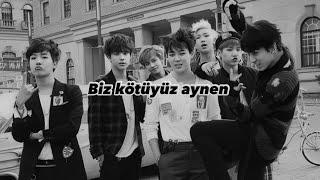 Bts - Biz Kötüyüz Aynen |MV| (!)