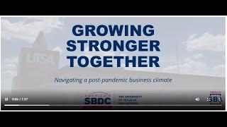 SBDC Series UTSA - Growing Stronger Together - Navigating a post-pandemic business climate