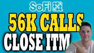 56K SoFi Calls Close In-The-Money  SoFi Shorts are Giving UP │ BIG Things Coming for SoFi