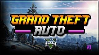 GTA V - PART 1 - NEW SERIES!