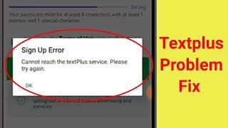 Fix Sign Up Error Cannot reach the textplus service. Please try again Problem Solve in Text Plus App