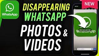 How to Send Disappearing Photos and Videos on Whatsapp - View Once Update