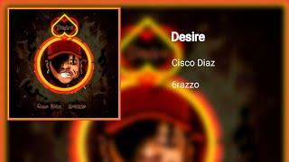 Desire (feat. 6razzo) - Cisco Diaz (official audio)