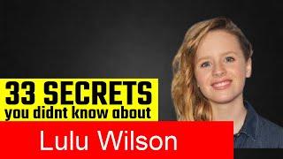 33 Surprising Facts About Lulu Wilson!