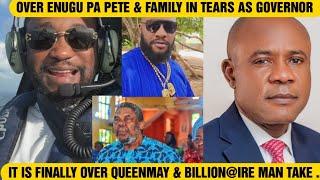 IT IS FINALLY OVER QUEENMAY & BILLION@IRE MAN TAKE OVER ENUGU PA PETE & FAMILY IN TEARS AS GOVERNOR