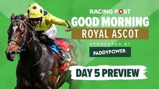 Royal Ascot Day 5 Preview | Tips from David Jennings, Charlie Poste, Tom Segal & Aly Vance