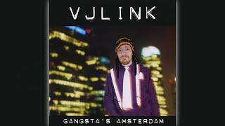 VJLINK - Gangsta's Amsterdam