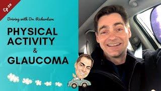 Physical Activity and Visual Field Loss in Glaucoma | Driving with Dr. David Richardson Ep 09