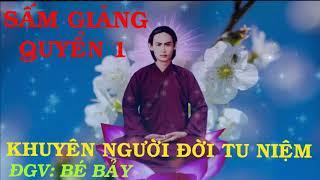 SẤM GIẢNG PGHH Quyển I: Khuyên Người Tu Niệm - Nguyễn Bé Bảy