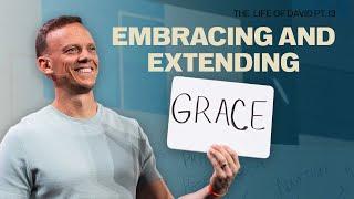 The Gift of Grace | The Life of David - Part 13 | Aaron Burke