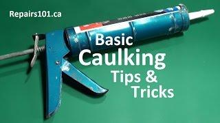 Basic Caulking Tips & Tricks  - How to