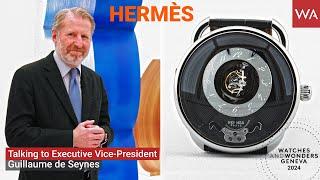 Hermès. Talking to Guillaume de Seynes, Executive Vice-President. Hermès + Watches = Success.