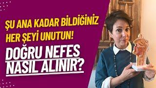 Şu ana kadar bildiğiniz her şeyi unutun! Doğru nefes nasıl alınır?