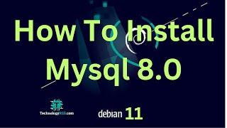 How To Install Mysql 8.0 on Debian 11