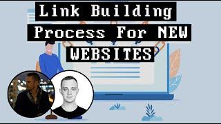 Link Building Process For NEW WEBSITES