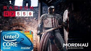 Mordhau - Core 2 Quad Q8400 Oc + RX 550 - 900p (Custom)