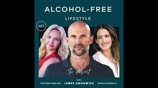 The Transformative Power Of Living Without Alcohol - James Swanwick & Switch4Good Podcast