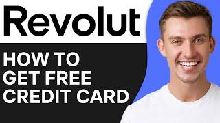 HOW TO GET REVOLUT CREDIT CARD (2025)