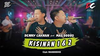 DENNY CAKNAN FEAT. MAS DDDHO - KISINAN 1 & 2  (OFFICIAL LIVE MUSIC) - DC MUSIK