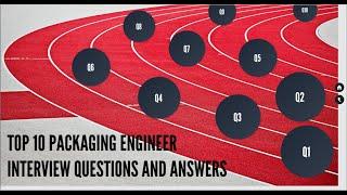 Top 10 Packaging Interview Questions and Answers