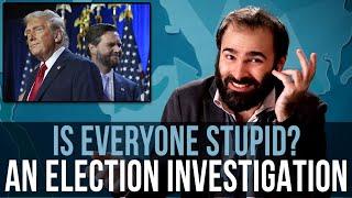 Is Everyone Stupid? An Election Investigation – SOME MORE NEWS