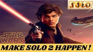 Make Solo 2 Happen!!!  | Star Wars | Rancor Report | Lord Callous