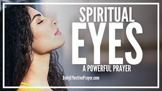 Prayer For Spiritual Eyes | Pray To Have Your Spiritual Eyes Opened