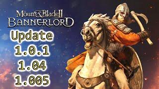 Mount & Blade II: BannerlordUpdate 1.0.1 aka 1.04 aka 1.005