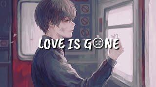 Nightcore ⇾Love Is Gone ღ Lyrics