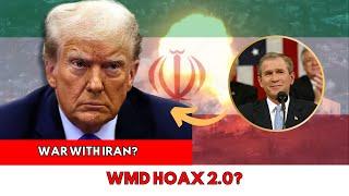 Trump’s Iran Gamble: War or Another Iraq WMD Hoax?