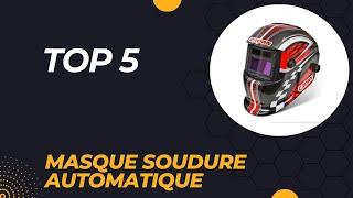 Top 5 Meilleur Masque Soudure Automatique 2024