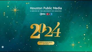 Houston Public Media: 2023 Year in Review