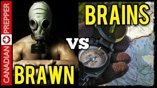 Brains vs Brawn in SHTF, Survival and Prepping