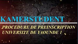 PREINSCRIPTION UNIVERSITE DE YAOUNDE 1[ PROCEDURE EN LIGNE ET DEPOT PHYSIQUE DU DOSSIER