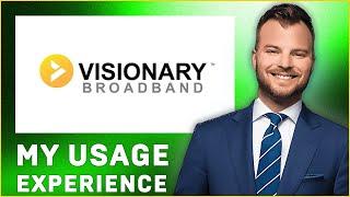 Visionary Broadband Internet Provider Review | Usage Experience