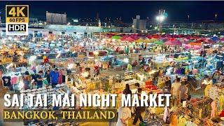 [BANGKOK] Sai Tai Mai Night Market "Exploring "Local Street Foods & Shopping" | Thailand [4K HDR]