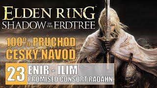 23 | 100% | Elden Ring DLC - Enir-Ilim a Promised Consort Radahn | Český návod