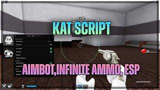 Kat script hack | AIMBOT, INIFINITE AMMO, ESP | OP GUI SCRIPT