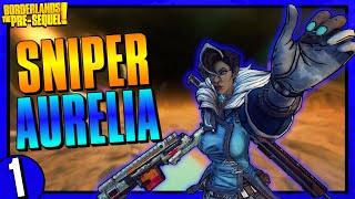 Borderlands: The Pre-Sequel | Sniper Aurelia | Day #1