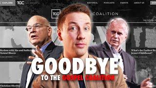 Why It's Time To Say Goodbye To The Gospel Coalition