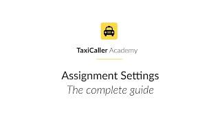 Assignment Settings: The complete guide | TaxiCaller Academy