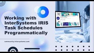 Working with InterSystems IRIS task schedules programmatically