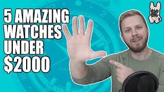 5+ AMAZING Watches under $2000