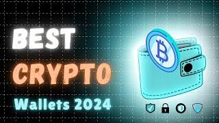 Best Crypto Wallets in 2024  |  | Secure & Easy to Use