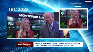 Bridge Technologies - From Production to End Delivery in Broadcast Industry | IBC 2022