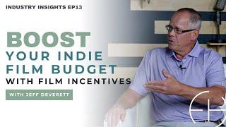 Navigating Film Incentives: A Beacon for Indie Filmmakers with Jeff Deverett | Industry Insights