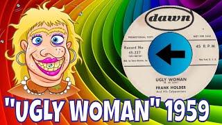 "Ugly Woman" by Frank Holder (1959) 45rpm | Vinyl Community